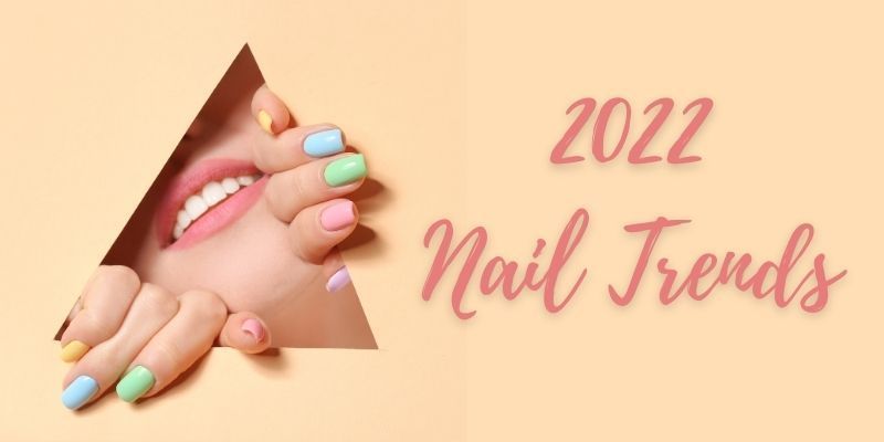 2022 Nail Trends
